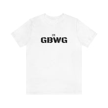 Load image into Gallery viewer, GBWG T-Shirt